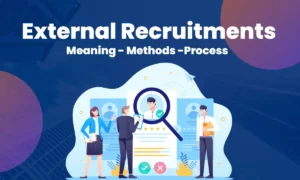External Recruitment | Definition, Methods, Process